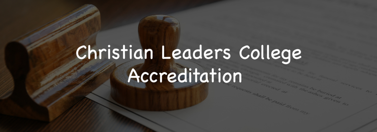 Christian Leaders Institute accreditation