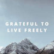 grateful to live freely